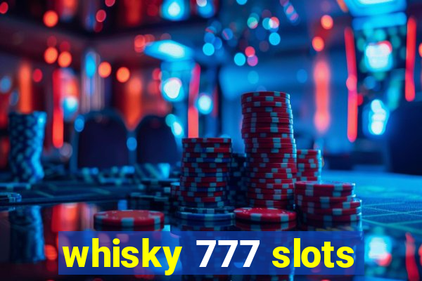whisky 777 slots